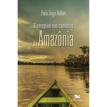 Imagem de O Peregrino Nos Caminhos Da Amazônia