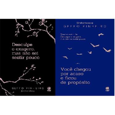 Imagem de Kit 2 livros Geffo Pinheiro Desculpe o exagero, mas não sei sentir pouco + Você chegou por acaso e ficou de propósito