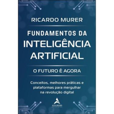 Imagem de Fundamentos Da Inteligência Artificial: O Futuro É Agora