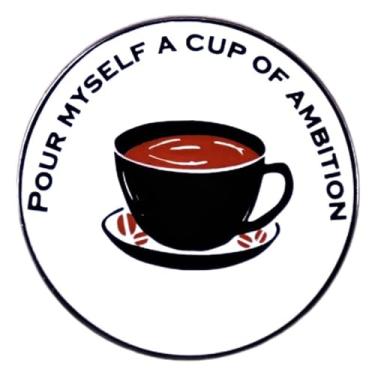 Imagem de Broche de lapela esmaltado Pour Myself A Cup Of Ambition como presente de coragem