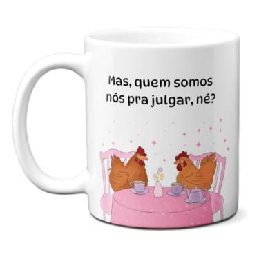 Imagem de Caneca Galinhas Fofocando Quem Somos Nós Pra Julgar? (Branca)
