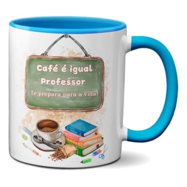 Imagem de Caneca Café É Igual Professor Te Prepara Para A Vida! (Azul)