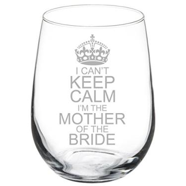 Imagem de Vidro de Vinho Goblet Wedding I Can't Keep Calm I'm The Mother of the Bride, Glass, 17 oz Stemless