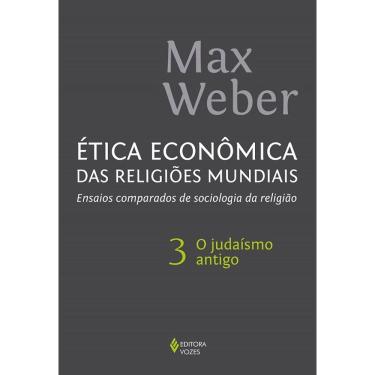 Imagem de Ética econômica das religiões mundiais vol. 3: Ensaios comparados de sociologia da religião - O judaísmo antigo