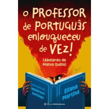 Imagem de Livro - O Professor de Português Enlouqueceu de Vez