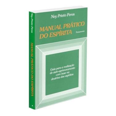 Imagem de Manual Prático Do Espírita - Guia Para a Realização Do Auto Aprimoramento Com Base Na Doutrina Dos E