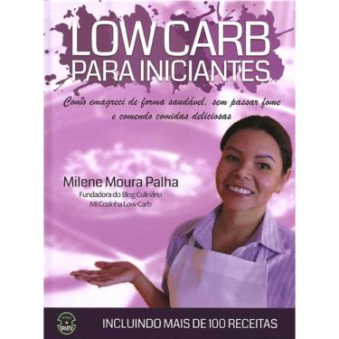 Imagem de Low Carb Para Iniciantes - Como Emagreci De Forma Saudavel, Sem Passar Fome