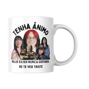Imagem de Caneca Motivacional Da Diva Billie Eilish Tenha Ânimo - Live!