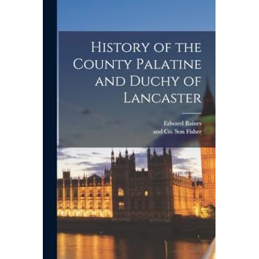 Imagem de History of the County Palatine and Duchy of Lancaster