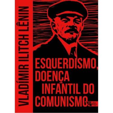 Imagem de Esquerdismo, doença infantil do comunismo - BOITEMPO EDITORIAL