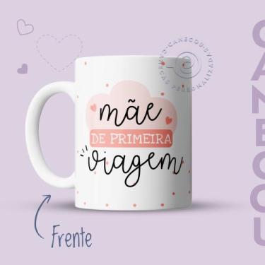 Imagem de Caneca Xícara Mãe de primeira viagem - não vejo a hora de te encontrar