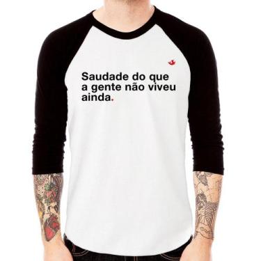 Imagem de Camiseta Raglan Saudade do que a gente não viveu ainda Manga 3/4 - Foc