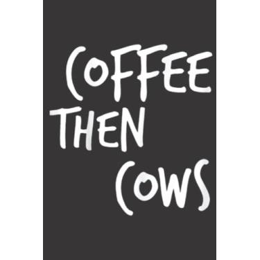 Imagem de Coffee then Cows Family farmer cattle Meme: Lined Journal Notebook To Do Schedule, Medium 6x9 Inches, 100 Pages, Printed Cover