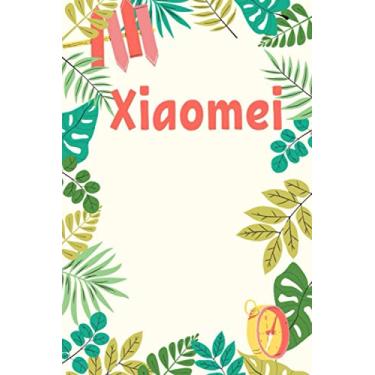 Imagem de Xiaomei: Composition Notebook Gift, Xiaomei name gifts, Personalized Journal Gift for Xiaomei, Gift Idea for Xiaomei, 120 Pages