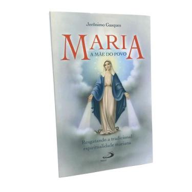 Imagem de Livro Maria, a Mãe do Povo - Jerônimo Gasques - Paulus