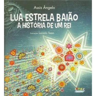 Imagem de Lua Estrela Baião, A História De Um Rei