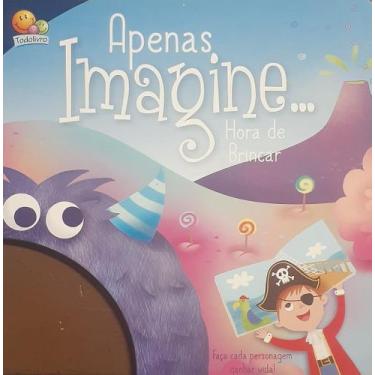 Imagem de Apenas Imagine... Hora De Brincar - Ruth Marschalek - TODO LIVRO