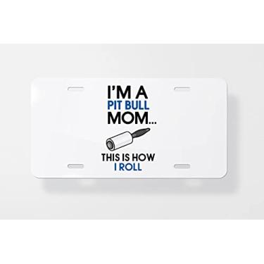 Imagem de Capa para placa de licença I'm A Pit Bull Mom This is How I Roll - Capa para placa de carro - Capa para placa de carro 15 x 30 cm