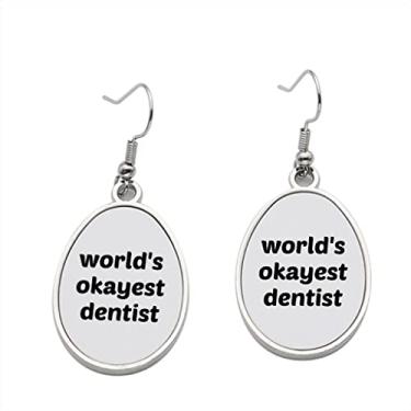 Imagem de World's Okayest Dentist Brinco - Brincos pendentes para meninas - Presente de festa de aniversário dos namorados, Metal, Sem pedras preciosas