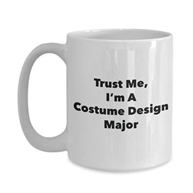 Imagem de Trust Me, I'm A Costume Design Major Caneca - Caneca de café divertida - Lindas ideias de presentes de formatura para amigos e colegas de classe (425 g)