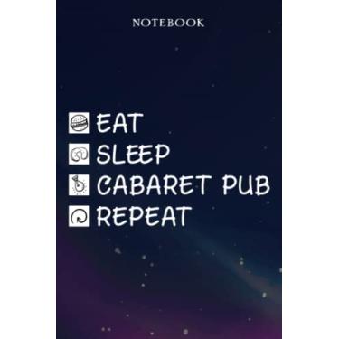 Imagem de Cabaret Pub Retirement Gifts for Men Women Coworker - Eat Sleep Cabaret Pub Repeat: Gifts for Men - Funny Happy Retirement Gifts Ideas for Him - Lined Journal Notebook,Hour