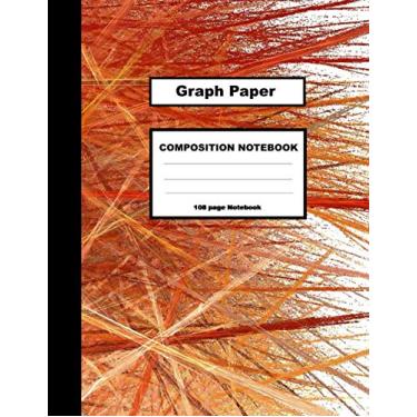 Imagem de Graph Paper- Composition Notebook 108 Pages: Grid lined: Multi-purpose, Note taking, Design, Architects, Artists, Class, Math, Sketch, To-do lists, ... x 11.5 (Graph Paper Composition Book Series)
