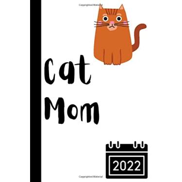 Imagem de 2022 Planner Cat Mom: 6x9 Inch. Soft Cover. A Week To A Double Page From Monday To Sunday. Appointments, Organiser, Notes, Meetings. Calendars For 2021, 2022 & 2023.
