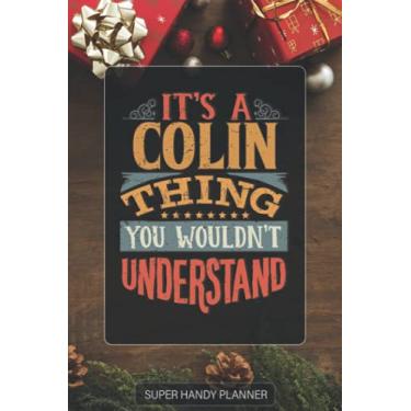 Imagem de Colin: It's A Colin Thing You Wouldnt Understand - Custom Name Gift Planner Calendar Notebook Journal