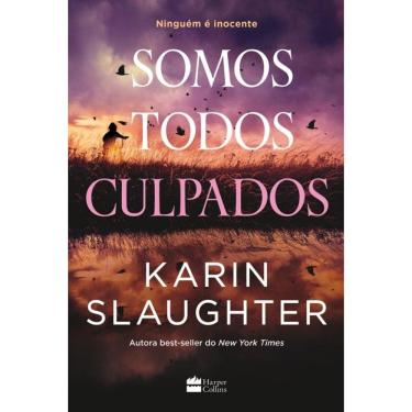 Imagem de Somos todos culpados – Nova série de suspense da autora best-seller Karin Slaughter
