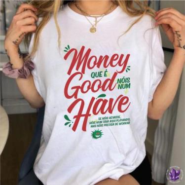 Imagem de Camiseta Money que é Good Nóis num Have Mamonas - Mina Store, Branco, 