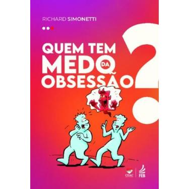 Imagem de Quem Tem Medo da Obsessão - FEDERAÇÃO ESPÍRITA BRASILEIRA