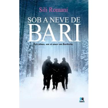 Imagem de Livro - Sob a neve de Bari - Três almas, um só amor em Bariloche
