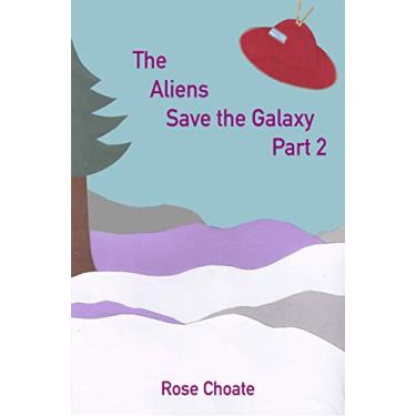 Imagem de The Aliens Save the Galaxy Part 2 (English Edition)
