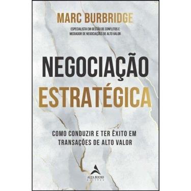 Imagem de Negociação Estratégica - Como Conduzir e Ter Êxito Em Transações De Alto Valor