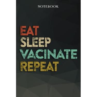 Imagem de Vacinate Boyfriend Gifts from Girlfriend - Eat Sleep Vacinate Repeat: Funny Gift Idea for Year Anniversary, Valentines Day, Cute Presents, 1, Birthday - Lined Journal Notebook Planner,Budget
