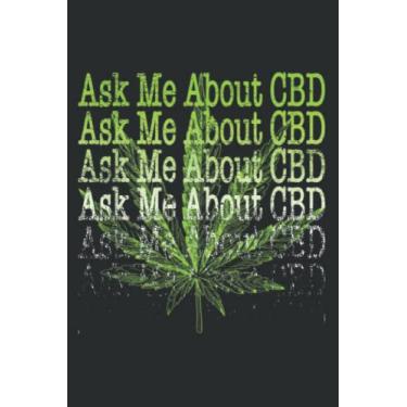 Imagem de Ask Me About Cbd Coffee Gift Weed Cannabidiol Hemp Oil: Journal/Ruled Notebook with Premium Paper, 6" x 9", Inner Pocket, 120 Pages