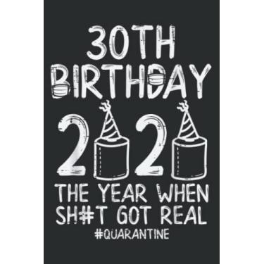 Imagem de 30Th Birthday Quarantined 2020 Toilet Paper Funny Bday Gift Quote: FLOWER JOURNAL: 6" x 9", 120 Pages, Lined Journal & Diary for Writing & Notes for ... Women, Memo Diary Subject Notebooks Planner.