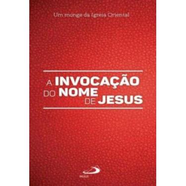 Imagem de Invocacao Do Nome De Jesus - A Oracao Dos Pobres, A - PAULUS