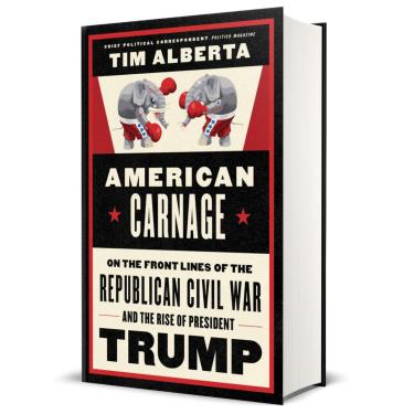 Imagem de American Carnage : On the Front Lines of the Republican Civil War and the Rise of President Trump Tim Alberta Capa Dura
