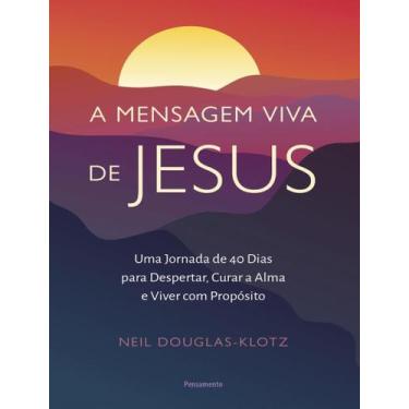 Imagem de Livro - Mensagem Viva De Jesus - Uma Jornada De 40 Dias Para Despertar
