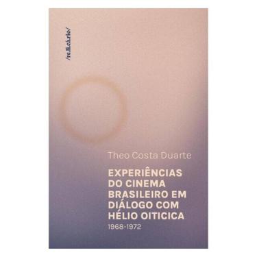 Imagem de Experiências Do Cinema Brasileiro Em Diálogo Com Hélio Oiticica - Vol. 4
