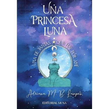 Imagem de Una Princesa Luna, una de tantas que hay por ahí. - Espanhol