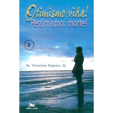Imagem de Livro - Otimismo: vida! Pessimismo: morte!