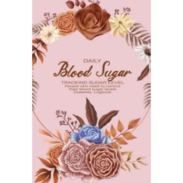 Imagem de Vintage Roses Blood Sugar Logbook: Basic Diabetes Tracker, Diabetic Journal, Simple to Use, 4 Times a Day Tracking, Gift Idea for Women