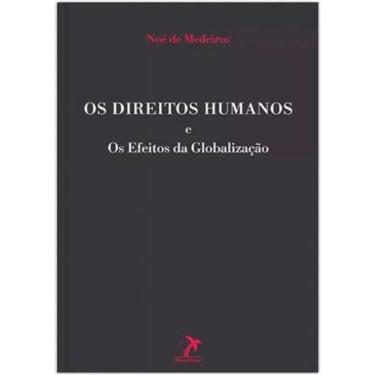 Imagem de Livro - Os Direitos Humanos e os Efeitos da Globalização - Medeiros