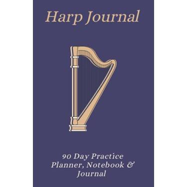 Imagem de Harp Journal, Notebook & 90 Day Practice Planner: Music Journal for Harpists