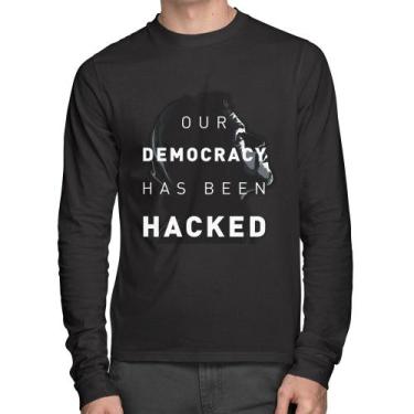 Imagem de Camiseta Algodão Our Democracy Has Been Hacked Manga Longa - Foca Na M