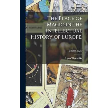 Imagem de The Place of Magic in the Intellectual History of Europe.; Volume XXIV