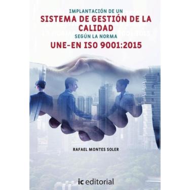 Imagem de Implantación de un Sistema de Gestión de la Calidad según la norma UNE-EN ISO 9001:2015 - Espanhol