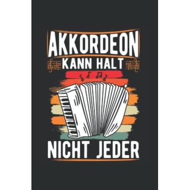 Imagem de Akkordeon Notizbuch: Akkordeon Kann Halt Nicht Jeder Akkordeonist / 6X9 Zoll / 120 Linierte Seiten